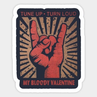 Tune up . Turn Loud My Bloody Valentine Sticker